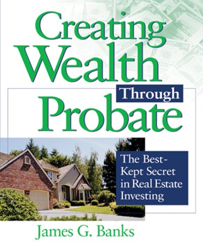 Book cover for Creating Wealth Through Probate