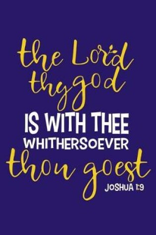 Cover of Thy Lord Thy God Is With Thee Whithersoever Thou Goest - Joshua 1