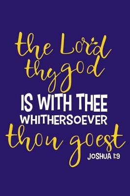 Book cover for Thy Lord Thy God Is With Thee Whithersoever Thou Goest - Joshua 1