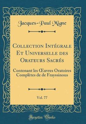 Book cover for Collection Intégrale Et Universelle Des Orateurs Sacrés, Vol. 77