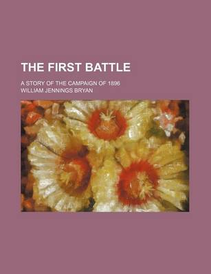 Book cover for The First Battle; A Story of the Campaign of 1896