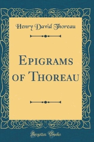 Cover of Epigrams of Thoreau (Classic Reprint)