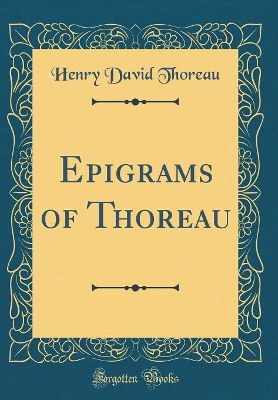 Book cover for Epigrams of Thoreau (Classic Reprint)