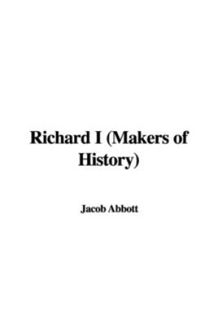 Cover of Richard I (Makers of History)