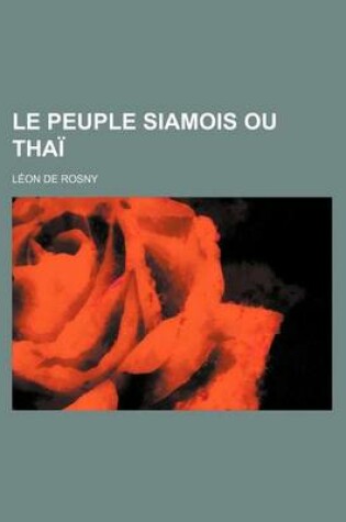 Cover of Le Peuple Siamois Ou Thai