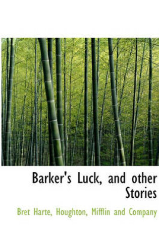 Cover of Barker's Luck, and Other Stories