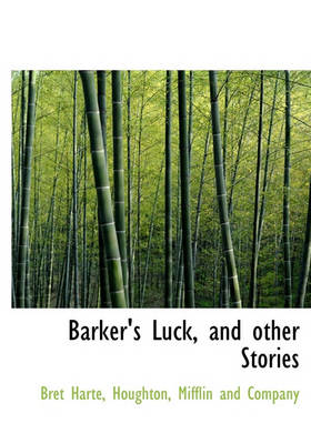 Book cover for Barker's Luck, and Other Stories