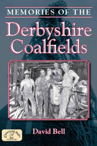 Cover of Memories of the Derbyshire Coalfields