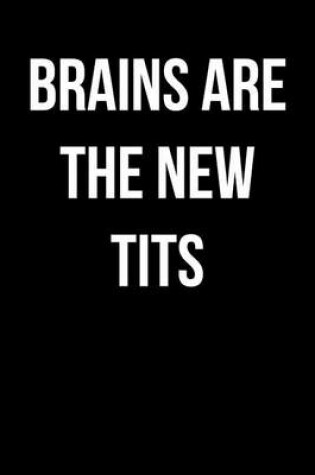 Cover of Brains are the New Tits