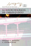 Book cover for La Mayor Desgracia de Carlos Quinto