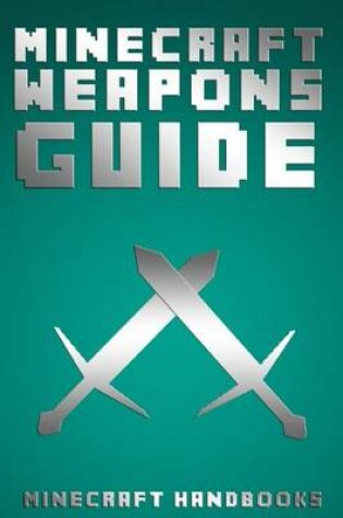 Cover of Minecraft Weapons Guide