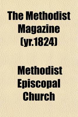 Book cover for The Methodist Magazine (Yr.1824)