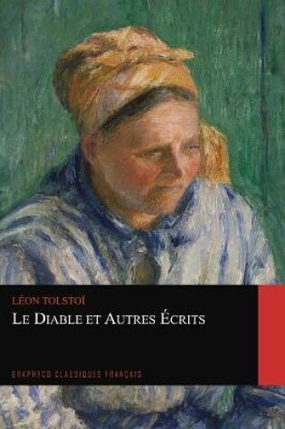 Cover of Le Diable et Autres Ecrits (Graphyco Classiques Francais)