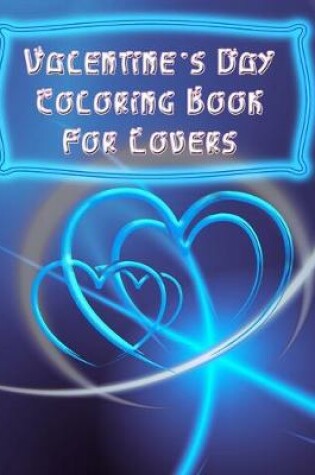 Cover of Valentine's Day Coloring Book For Lovers