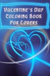 Book cover for Valentine's Day Coloring Book For Lovers