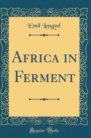 Cover of Africa in Ferment (Classic Reprint)