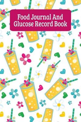 Book cover for Food Journal And Glucose Record Book