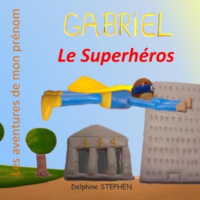 Book cover for Gabriel le Superhéros