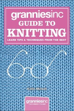 Cover of Grannies, Inc. Guide to Knitting