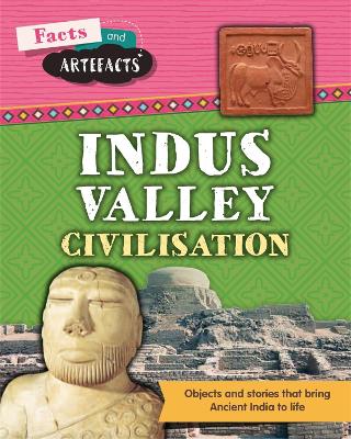 Cover of Facts and Artefacts: Indus Valley Civilisation