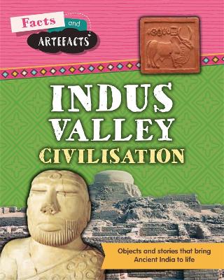 Book cover for Facts and Artefacts: Indus Valley Civilisation