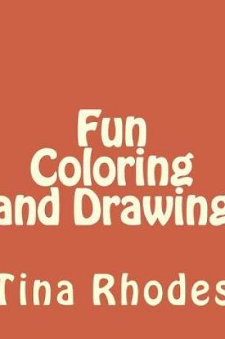 Cover of Fun Coloring and Drawing