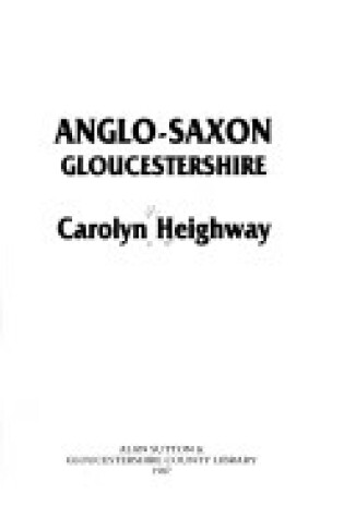 Cover of Anglo-Saxon Gloucestershire
