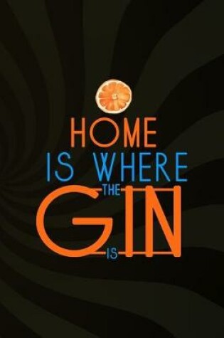 Cover of Home Is Where The Gin Is