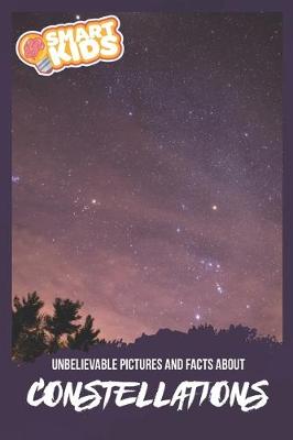 Book cover for Unbelievable Pictures and Facts About Constellations