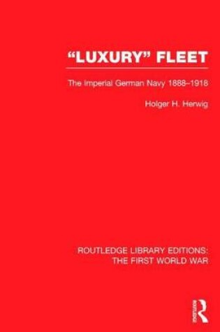 Cover of Luxury' Fleet: The Imperial German Navy 1888-1918