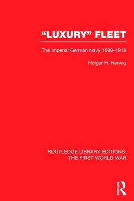Book cover for Luxury' Fleet: The Imperial German Navy 1888-1918