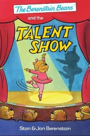 Cover of The Berenstain Bears and the Talent Show