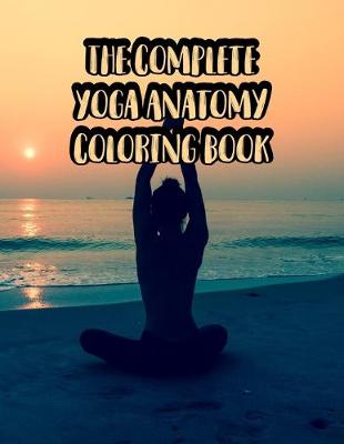 Book cover for The Complete Yoga Anatomy Coloring Book