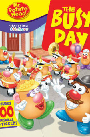 Cover of Storytime Stickers: Mr. Potato Head: The Busy Day