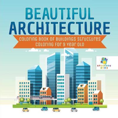 Book cover for Beautiful Architecture Coloring Book of Buildings Structures Coloring for 9 Year Old