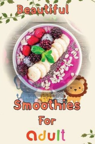 Cover of Beautiful Smoothies For adult