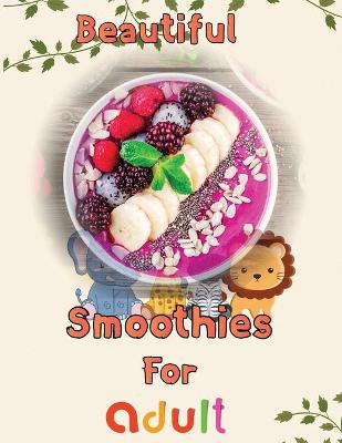 Book cover for Beautiful Smoothies For adult