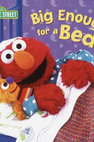 Cover of Big Enough for a Bed (Sesame Street)