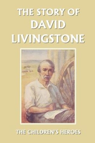 Cover of The Story of David Livingstone (Yesterday's Classics)