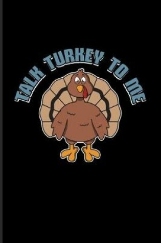 Cover of Talk Turkey To Me