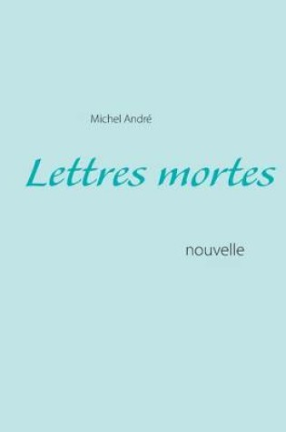 Cover of Lettres mortes