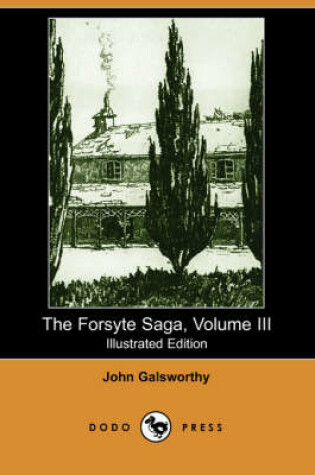 Cover of The Forsyte Saga, Volume III(Dodo Press)
