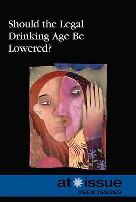 Book cover for Should the Legal Drinking Age Be Lowered?
