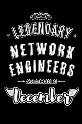 Cover of Legendary Network Engineers are born in December