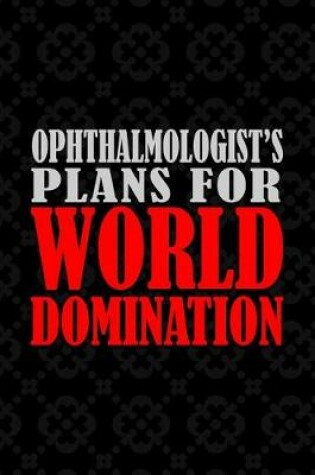Cover of Ophthalmologist's Plans For World Domination