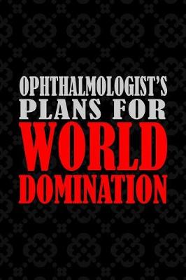 Book cover for Ophthalmologist's Plans For World Domination