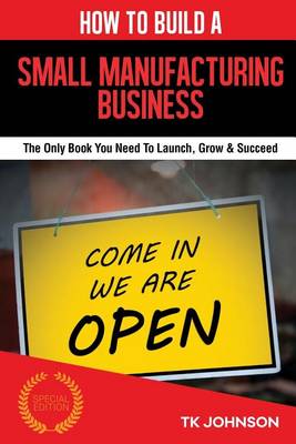 Book cover for How to Build a Small Manufacturing Business (Special Edition)