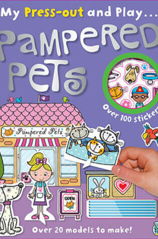 Cover of Press-out and Play Pampered Pets