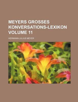 Book cover for Meyers Grosses Konversations-Lexikon Volume 11