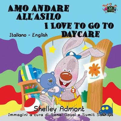 Book cover for Amo andare all'asilo I Love to Go to Daycare